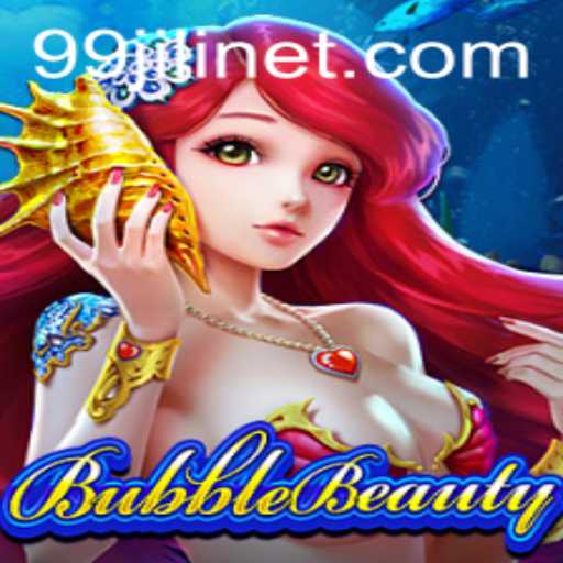 Explore the Exciting World of BubbleBeauty and Its Thrilling 99jili Features
